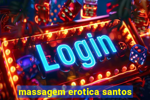 massagem erotica santos